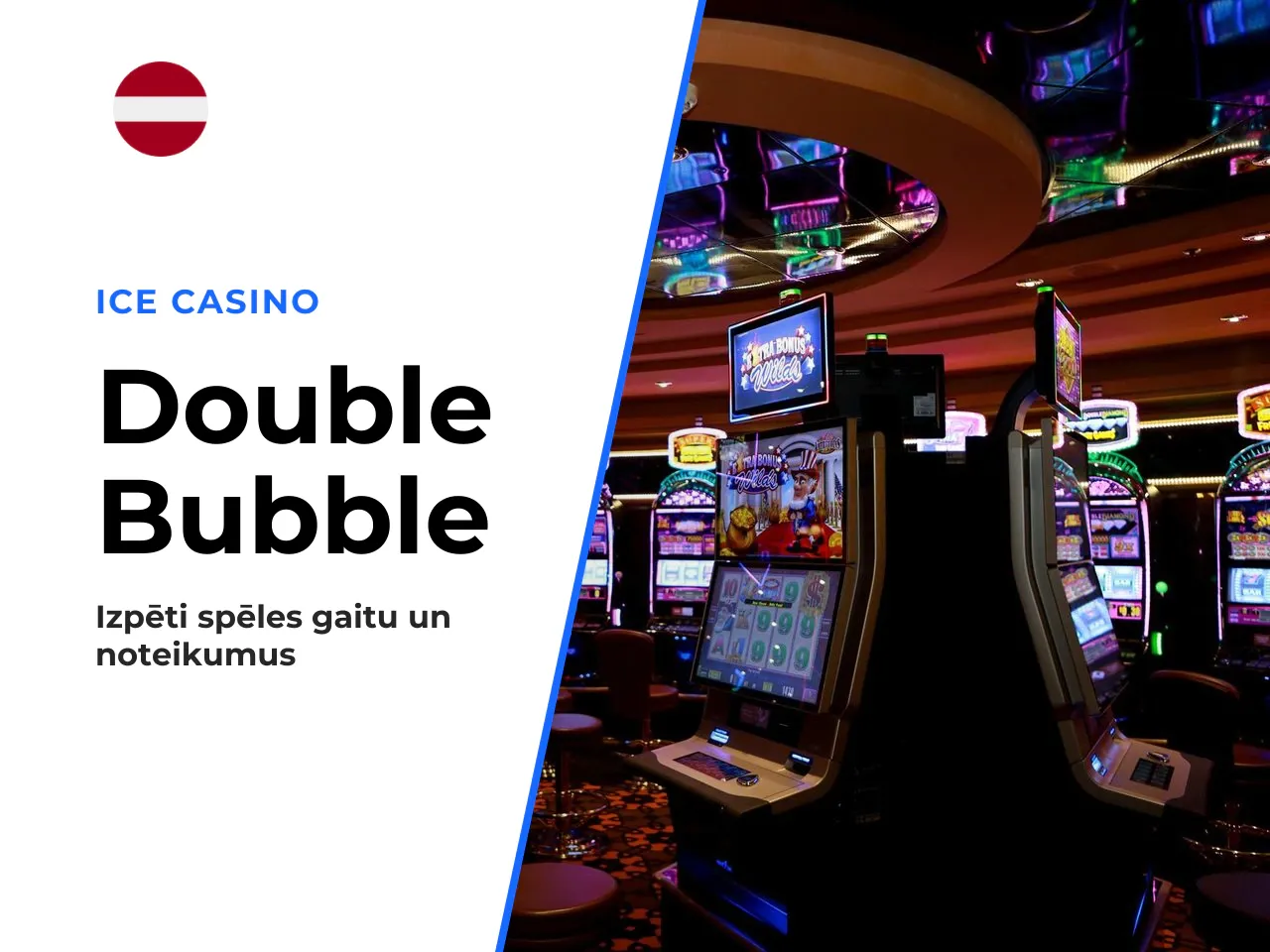 Spēles laukums un Double Bubble princips